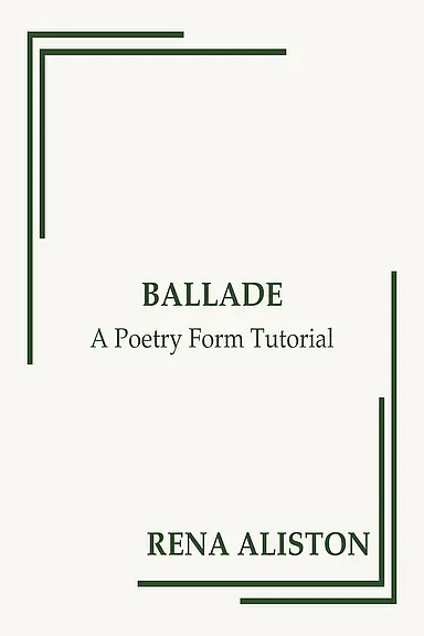 Ballade: A Poetry Form Tutorial ebook by Rena Aliston