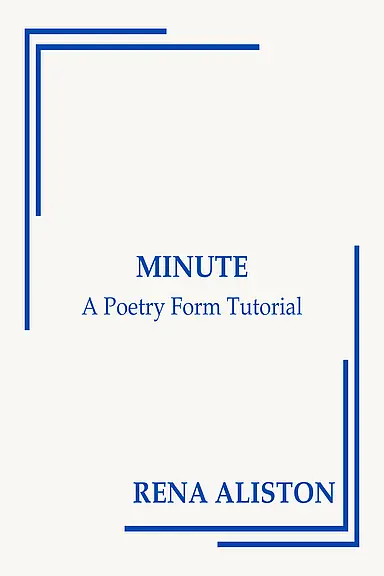 Minute: A Poetry Form Tutorial ebook by Rena Aliston