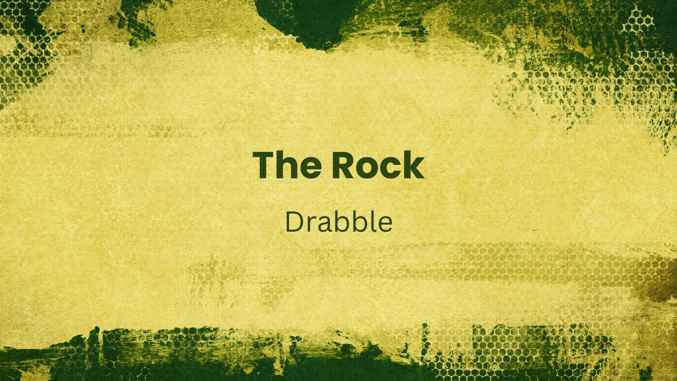 The Rock Drabble by Rena Aliston